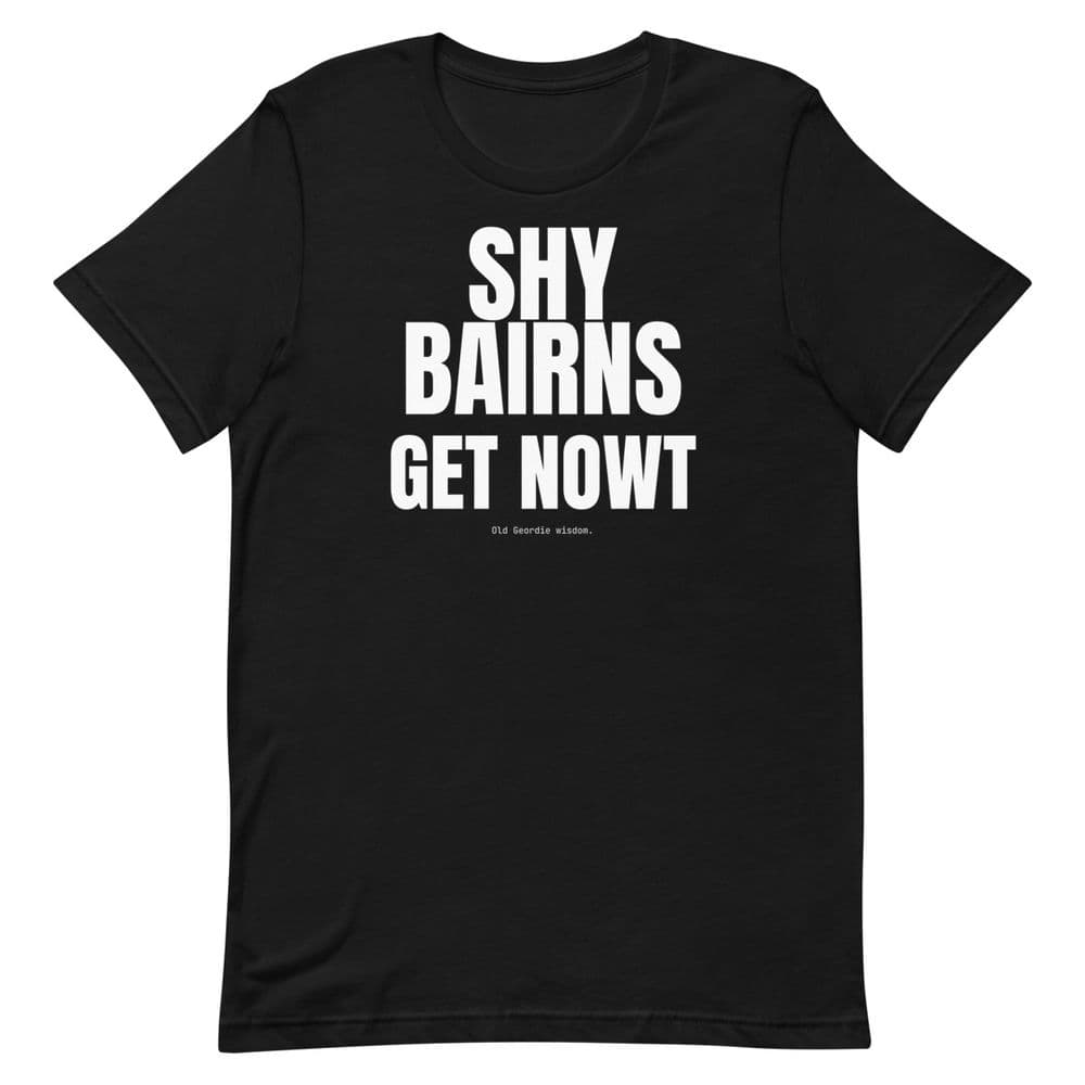 Shy Bairns Get Nowt
